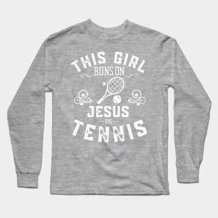 This Girl Runs On Jesus And Tennis Long Sleeve T-Shirt